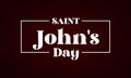 Saint Johns Day amazing Text With Colorful Background Design