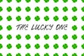 Saint Patrick`s Day greeting card with green mosaic clover leaves and text on white background. Inscription - The lucky one!