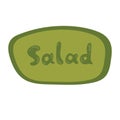 Salad title on an oval speech bubble. Green colors. Vector cute sticker. Funny name plate, product label. Template for