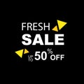 Sale banner in black and yellow. Fresh sale. Discounts up to 50 percent. Black Friday. Prices reduced. Vector EPS 10