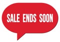 SALE  ENDS  SOON text written in a red speech bubble Royalty Free Stock Photo