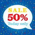 Sale today only 50% off on speech bubble banner