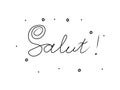 Salut phrase handwritten with a calligraphy brush. Hello in French. Modern brush calligraphy. Isolated word black