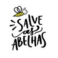 Salve as Abelhas. Save the Bees. Brazilian Portuguese Hand Lettering With Bee Hand Draw. Vector.