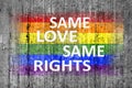 Same Love Same Rights and LGBT flag painted on background texture Royalty Free Stock Photo