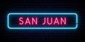 San Juan neon sign. Bright light signboard.