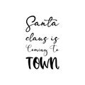 santa claus is coming to town black letter quote Royalty Free Stock Photo