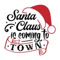 Santa Claus is coming to town typography t shirt design Royalty Free Stock Photo