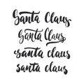 Santa Claus - lettering Christmas and New Year holiday calligraphy phrase isolated on the background. Fun brush ink