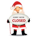 Santa claus standing and holding badge with the text sorry We`re Open. for restuarant, coffee shop, cafe or food center