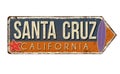 Santa Cruz vintage rusty metal sign