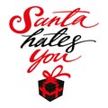 Santa hates you. Christmas festive inscription, lettering. Black gift box with red ribbon. Image for greeting card.