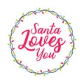 Santa loves you. Christmas holiday vector print.