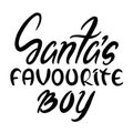 Santa`s favorite BOY - funny Christmas calligraphy phrase Royalty Free Stock Photo