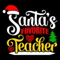 Santa\'s Favorite Teacher, Merry Christmas shirts Print Template, Xmas Ugly Snow Santa Clouse New Year