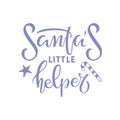 Santa`s little Helper lettering. Phrase for Christmas baby isolated. Hand drawn kid clothes design. Winter season poster. Winter