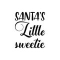 santa\'s little sweetie black letter quote