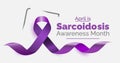 Sarcoidosis Awareness Month. Inflammatory disease resulting in granulomas in body. Observed in April each year