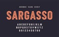 Sargasso grunge san serif vector font, alphabet, typeface