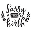 Sassy since birth typography t shirt design, marry christmas typhography Vol 2