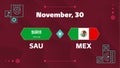 Saudi Arabia vs Mexico, Football 2022, Group C. World Football Competition championship match versus teams intro sport background