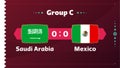 Saudi Arabia vs Mexico, Football 2022, Group C. World Football Competition championship match versus teams intro sport background