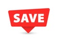Save - Banner, Speech Bubble, Label, Sticker, Ribbon Template. Vector Stock Illustration
