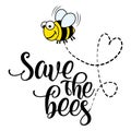 Save the bees - funny vector text quotes and bee drawing.