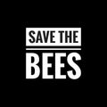 save the bees simple typography