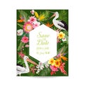 Save the Date Card with Exotic Flowers and Birds. Floral Wedding Invitation Template with Pelicans. Tropical Postcard