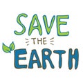 Save the Earth card. Vector hand drawn illustration. Recycling, ecology lettering. Graphic design element. Can be used as print