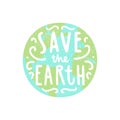 Save the Earth. Planet and hand drawn lettering. Royalty Free Stock Photo