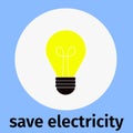 Save electricity, icon. Vector, incandescent lamp, yellow light. A call to conserve and conserve natural resources. Flat, concept