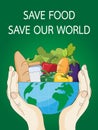 Save food save our world. Eco friendly environment concept to planet or reduce global warming for behavior responsible eating and