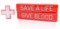 Save a Life, Give Blood - 3d banner, on white backgroun
