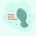 Save the Manatee concepts, Say no to plastic.