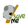 Save Me fleeing koala - Support wildlife