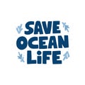 Save ocean life hand drawn vector lettering. Zero waste, garbage reduce campaign slogan Royalty Free Stock Photo