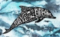 Save ocean. Whale, dolphin, sea, ocean. Black text, calligraphy, lettering, doodle by hand on grey. Pollution problem concept Eco