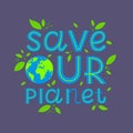 Save our planet lettering with planet earth.