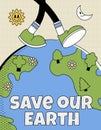 Save our planet poster with mascot character walking feet on globe earth. World Earth Day, Environment Day. Ecology Royalty Free Stock Photo