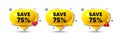 Save 75 percent off. Sale Discount offer price sign. Chat speech bubble 3d icons. Vector