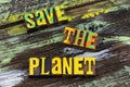 Save planet earth day recycle conserve protect environment Royalty Free Stock Photo