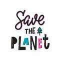 Save the Planet Earth shirt print quote lettering