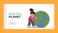 Save Planet, Nature, Ecology, Earth Protection Landing Page Template. Little Baby Girl Hug Earth. Kid Embrace Sphere