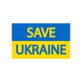 Save Ukraine sign. Ukrainian national flag. Vector.