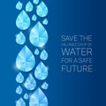 Save the valuable drop of water for a safe future text and drop water cystal on blue background