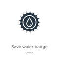 Save water badge icon vector. Trendy flat save water badge icon from general collection isolated on white background. Vector Royalty Free Stock Photo