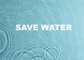 Save Water concept. Pure water with circles as background