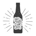 Save water drink beer. Beer bottle silhouette with beer themed quote. Calligraphic element for your design.